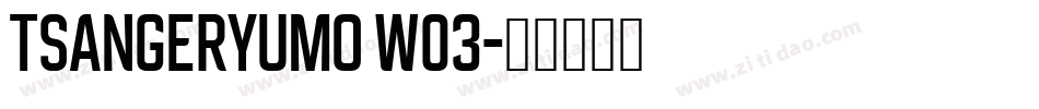 TsangerYuMo W03字体转换